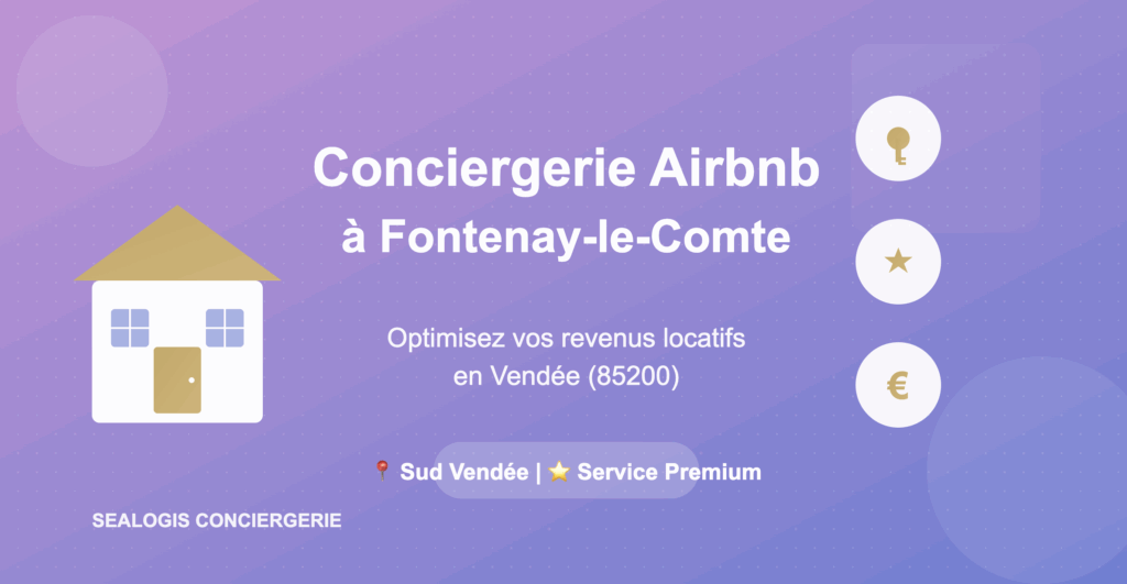 L’importance d’une Conciergerie Airbnb à Fontenay-le-comte ( 85200 )